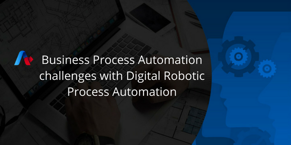 Business Process Automation In Digital Robotic Process