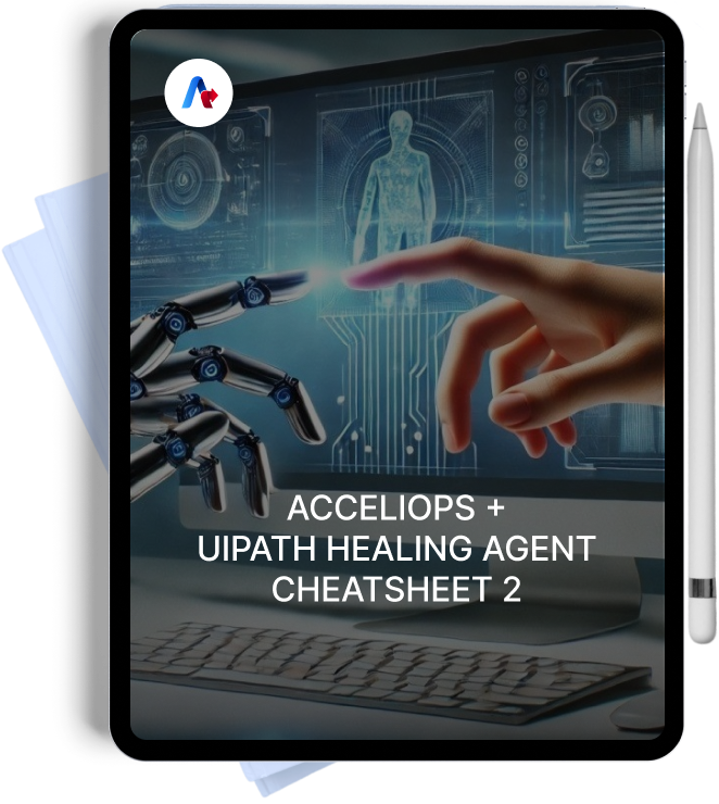 Acceliops + UiPath Healing Agent Cheatsheet