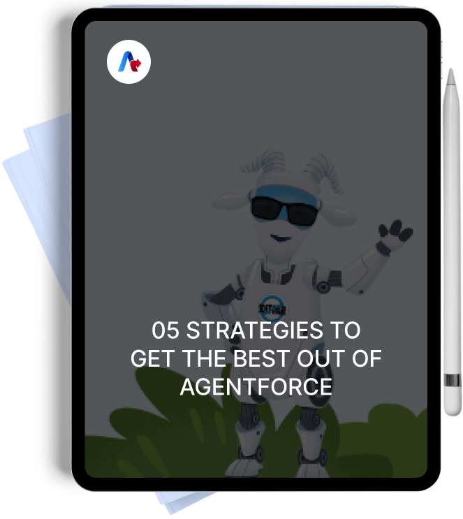 05 strategies to get the best out of agentforce
