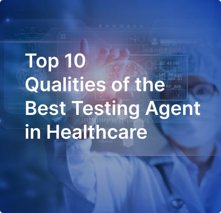 Testing agent qualities in healthcare