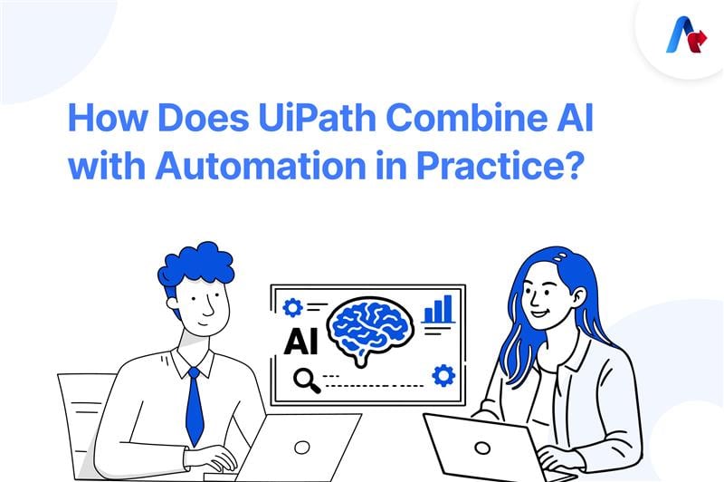 How Does UiPath Combine AI with Automation in Practice