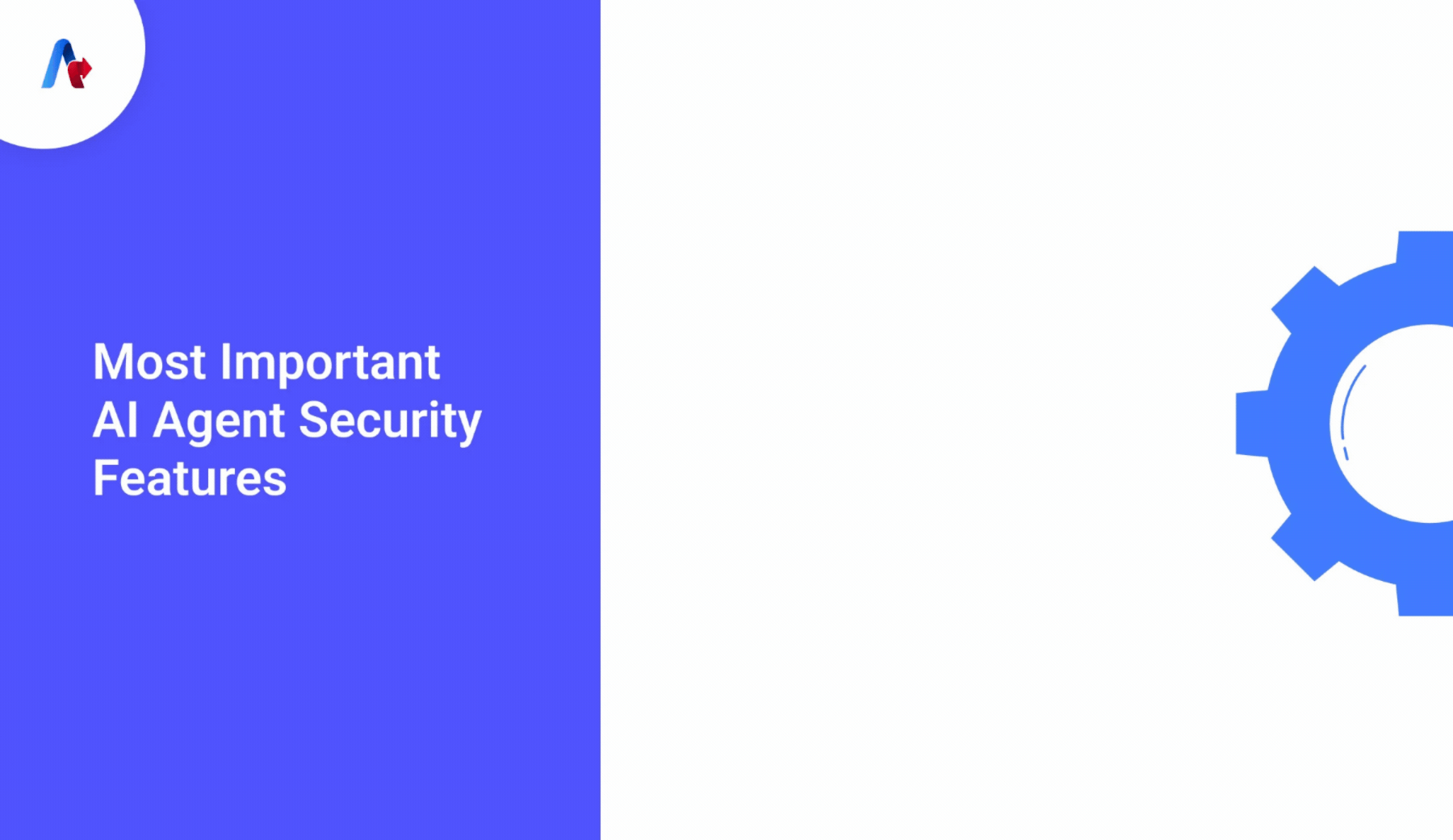 Most Important AI Agent Security Features for Enterprises